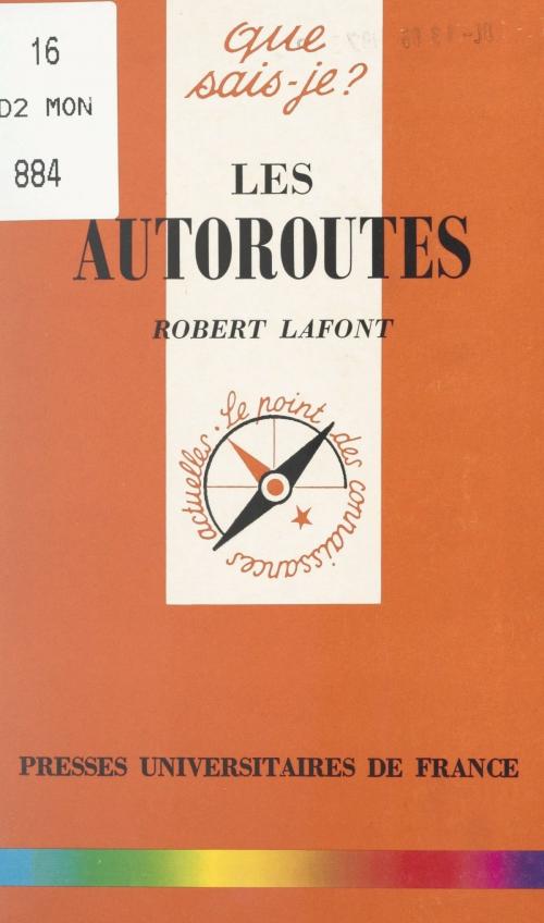 Cover of the book Les autoroutes by Robert Lafont, Paul Angoulvent, Anne-Laure Angoulvent-Michel, Presses universitaires de France (réédition numérique FeniXX)