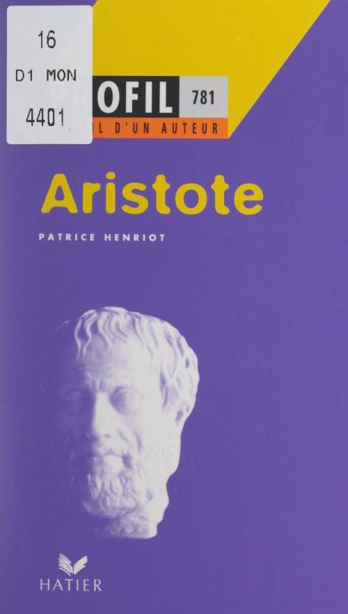 Cover of the book Aristote by Patrice Henriot, Georges Décote, Laurence Hansen-Løve, (Hatier) réédition numérique FeniXX