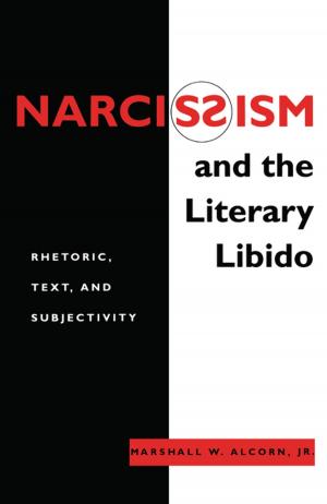 Cover of the book Narcissism and the Literary Libido by Ryn Shell