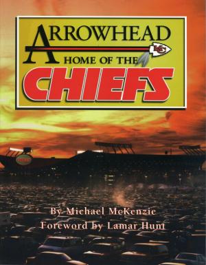 Book cover of Arrowhead Home of the Chiefs