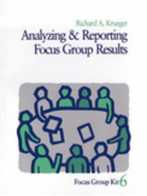 Cover of the book Analyzing and Reporting Focus Group Results by Charles F. Elbot, David Fulton