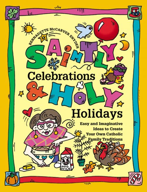 Cover of the book Saintly Celebrations and Holy Holidays by Bernadette McCarver Snyder, Liguori Publications