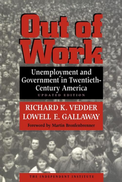 Cover of the book Out of Work by Richard K Vedder, Lowell E. Gallaway, NYU Press