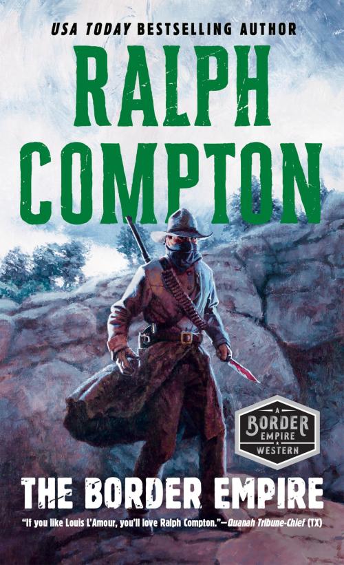 Cover of the book The Border Empire by Ralph Compton, Penguin Publishing Group