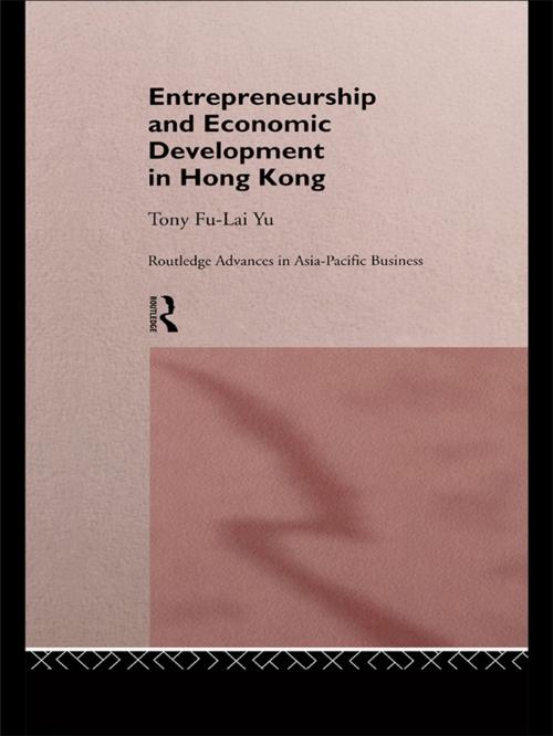 Cover of the book Entrepreneurship and Economic Development in Hong Kong by Tony Fu-Lai Yu, Taylor and Francis