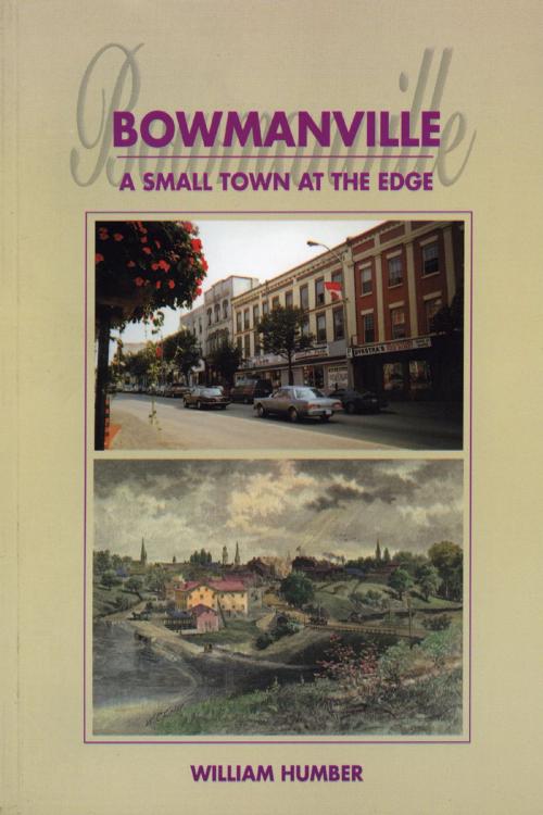 Cover of the book Bowmanville by William Humber, Dundurn