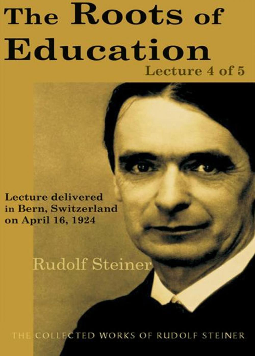 Big bigCover of The Roots of Education: Lecture 4 of 5