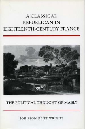 Book cover of A Classical Republican in Eighteenth-Century France
