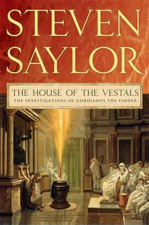Cover of the book The House of the Vestals by Keith Russell Ablow, MD