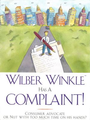 bigCover of the book Wilber Winkle Has A Complaint! by 