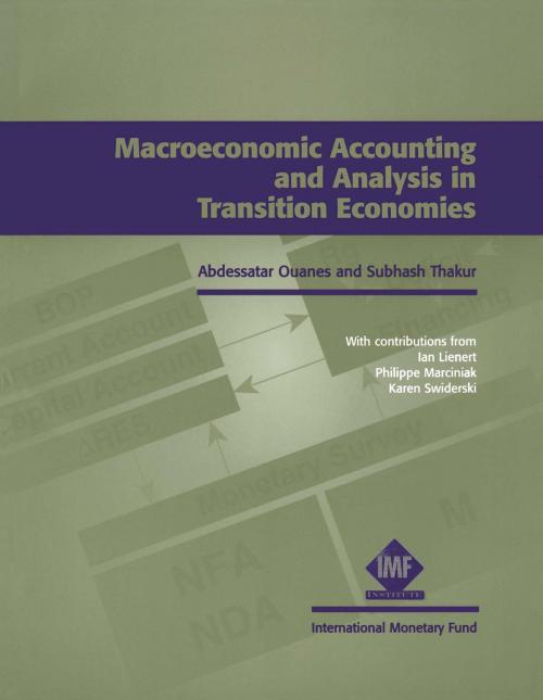 Cover of the book Macroeconomic Accounting and Analysis in Transition Economies by Abdessatar Mr. Ouanes, Subhash Mr. Thakur, INTERNATIONAL MONETARY FUND
