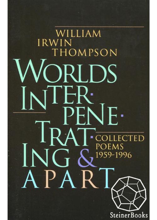 Cover of the book Worlds Interpenetrating and Apart by William Irwin Thompson, SteinerBooks