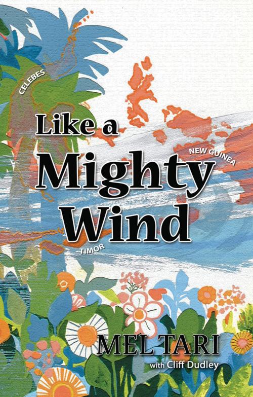 Cover of the book Like a Mighty Wind by Mel Tari, New Leaf Publishing Group, Inc.