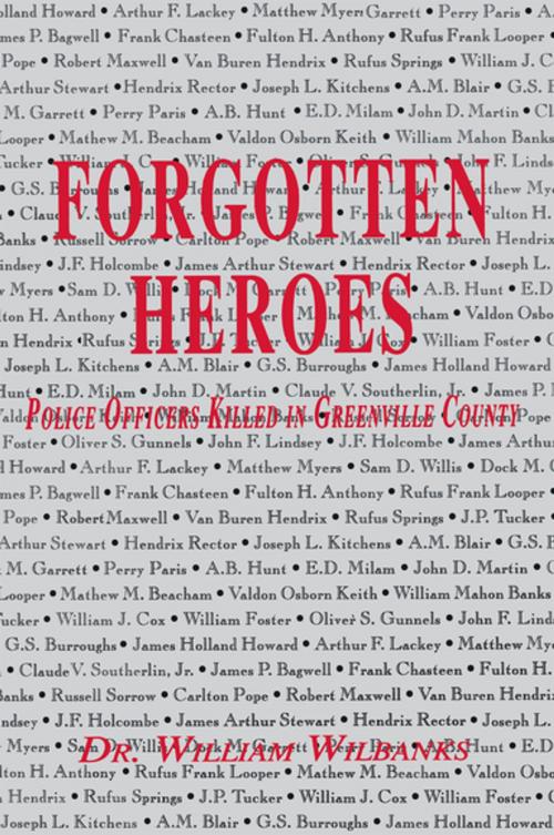 Cover of the book Forgotten Heroes of Greenville, SC by Dr. William Wilbanks, Turner Publishing Company
