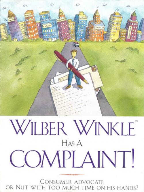 Cover of the book Wilber Winkle Has A Complaint! by John Homans, Bancroft Press