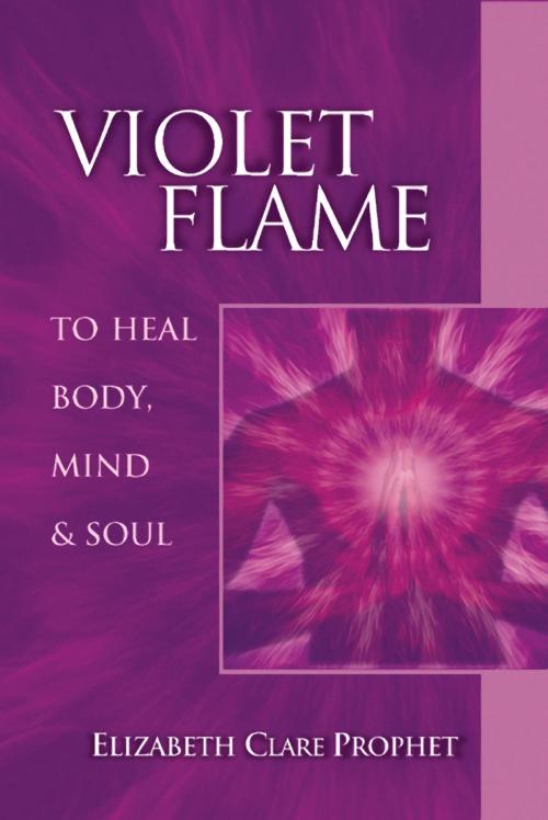 Cover of the book Violet Flame by Elizabeth Clare Prophet, Summit University Press