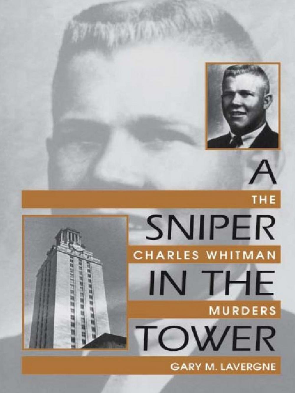Big bigCover of A Sniper in the Tower: The Charles Whitman Murders