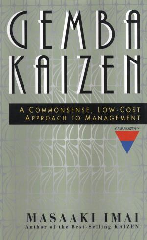 Cover of the book Gemba Kaizen: A Commonsense, Low-Cost Approach to Management by Arash Salardini, Jose Biller