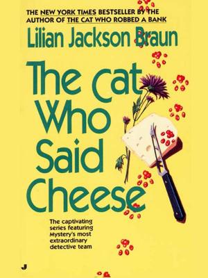 Cover of the book The Cat Who Said Cheese by Michael D'Antonio