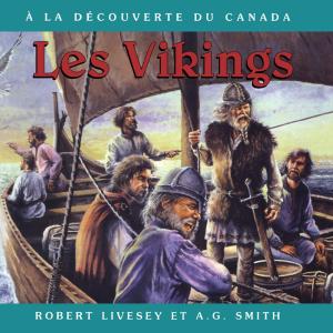 Cover of the book Vikings, Les by Robert Livesey, Joanne Therrien, Huguette Le Gall