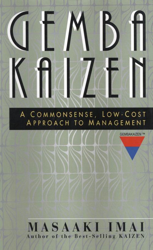 Cover of the book Gemba Kaizen: A Commonsense, Low-Cost Approach to Management by Masaaki Imai, McGraw-Hill Education