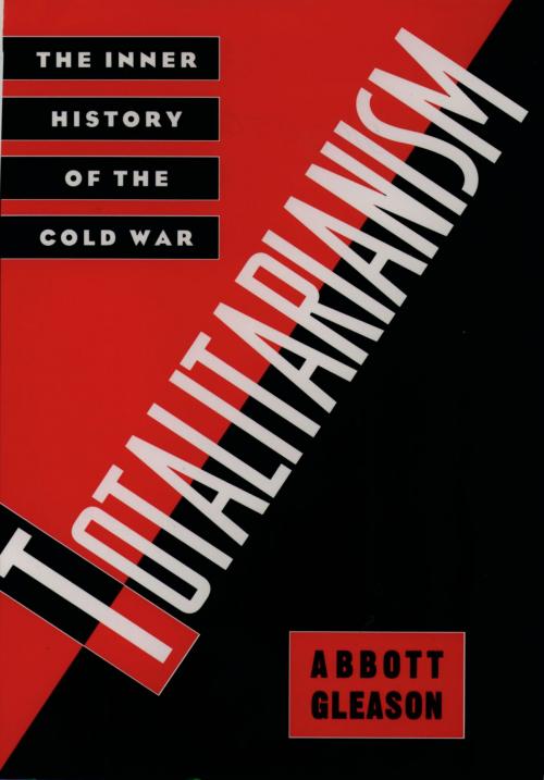 Cover of the book Totalitarianism by Abbott Gleason, Oxford University Press