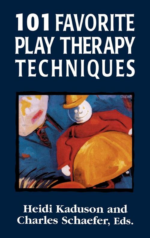 Cover of the book 101 Favorite Play Therapy Techniques by , Jason Aronson, Inc.