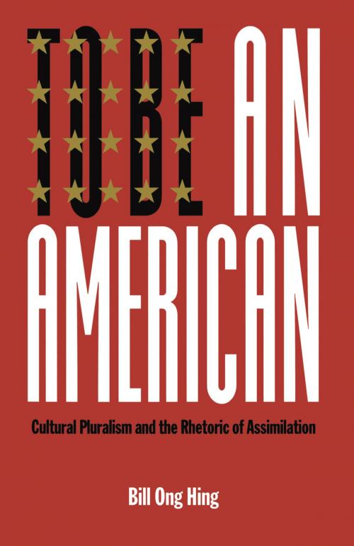 Cover of the book To Be An American by Bill Ong Hing, NYU Press
