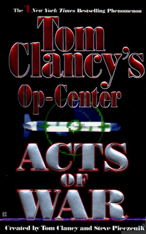 Cover of the book Acts of War by Tom Clancy, Steve Pieczenik, Jeff Rovin, Penguin Publishing Group