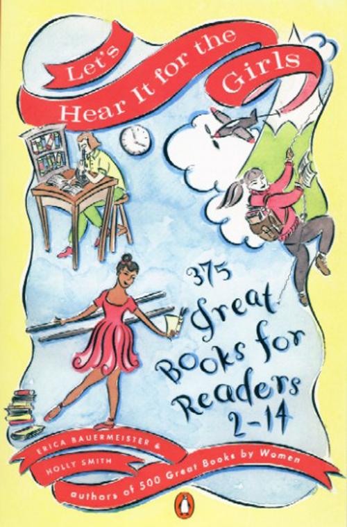 Cover of the book Let's Hear It for the Girls by Erica Bauermeister, Holly Smith, Penguin Publishing Group