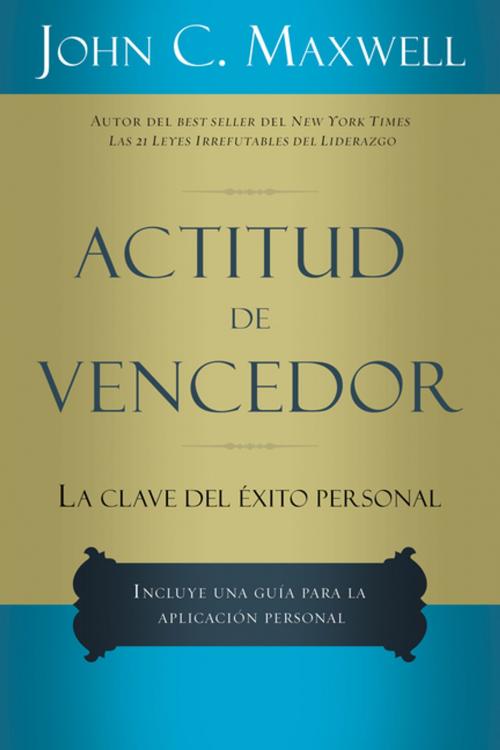 Cover of the book Actitud de vencedor by John C. Maxwell, Grupo Nelson