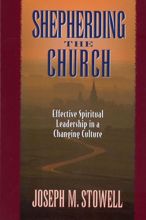 Cover of the book Shepherding the Church by Joseph M. Stowell, Moody Publishers