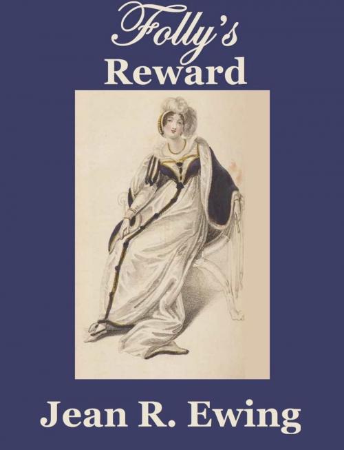 Cover of the book Folly's Reward by Jean R. Ewing, Belgrave House