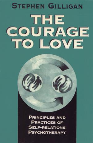 Cover of the book The Courage to Love: Principles and Practices of Self-Relations Psychotherapy by James Lee McDonough