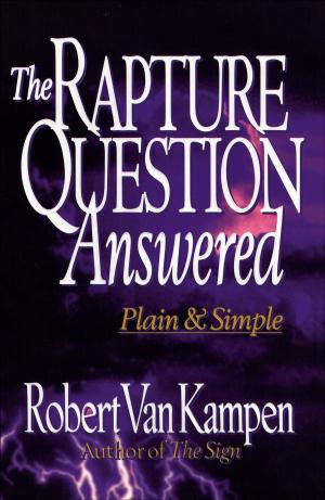 Book cover of The Rapture Question Answered