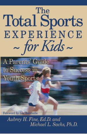 Cover of the book The Total Sports Experience for Kids by W.C. Jameson
