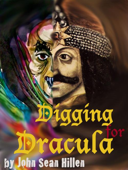 Cover of the book Digging for Dracula by John Sean Hillen, Dracula Transylvanian Club Ireland, Ltd.