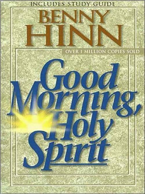 Cover of the book Good Morning, Holy Spirit by Benny Hinn, Thomas Nelson