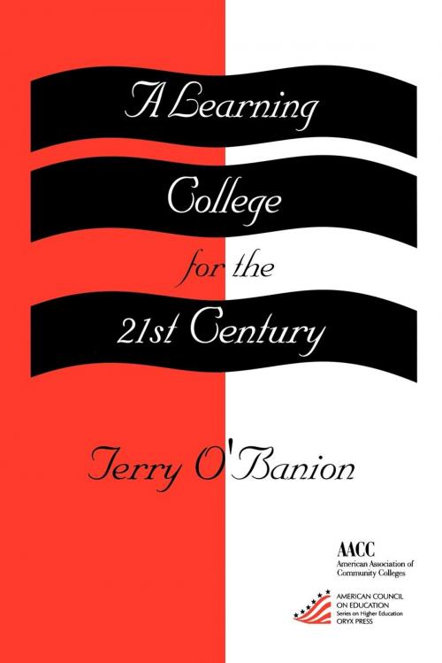 Cover of the book A Learning College for the 21st Century by Terry U. O'Banion, Rowman & Littlefield Publishers