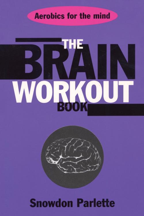 Cover of the book The Brain Workout Book by Snowden Parlette, M. Evans & Company