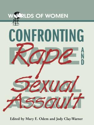 Cover of the book Confronting Rape and Sexual Assault by Marcus K. Harmes