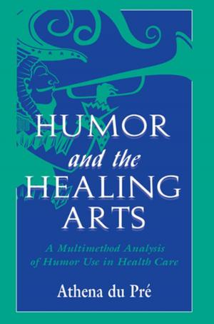 Cover of the book Humor and the Healing Arts by Jacqueline de Weever