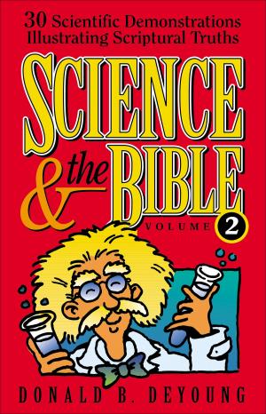 Cover of the book Science and the Bible : Volume 2 by Dr. Kevin Leman