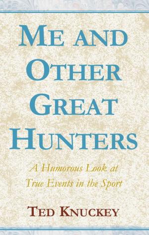 Cover of the book Me & Other Great Hunters by Robert F. Ober Jr