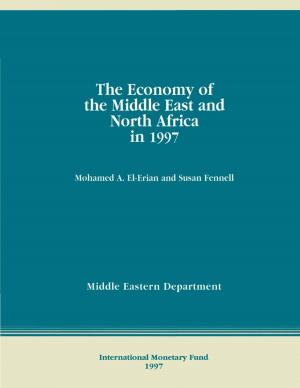 Cover of the book The Economy of the Middle East and North Africa in 1997 by Antonio Mr. Spilimbergo, Steven Mr. Symansky, Carlo Mr. Cottarelli, Olivier Blanchard
