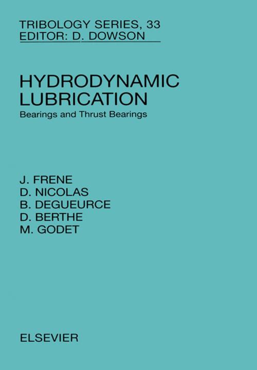 Cover of the book Hydrodynamic Lubrication by J. Frene, D. Nicolas, B. Degueurce, D. Berthe, M. Godet, Elsevier Science