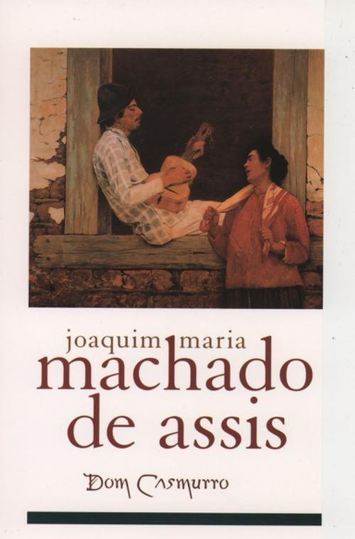 Cover of the book Dom Casmurro by Joaquim Maria Machado de Assis, Oxford University Press, USA