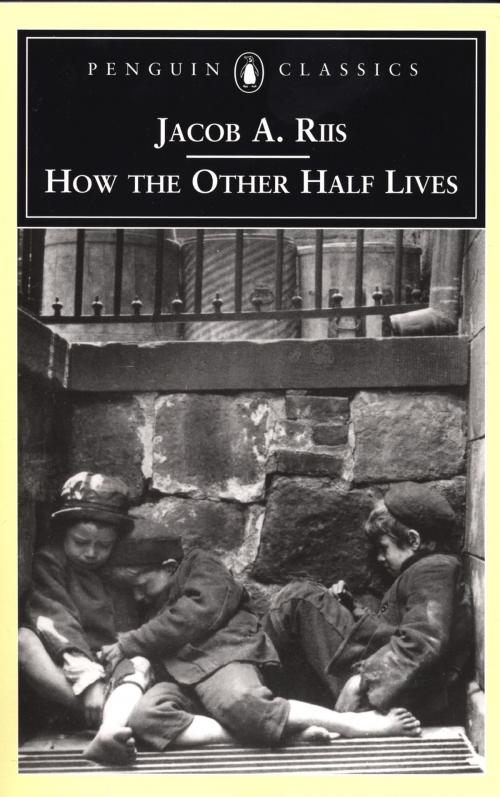 Cover of the book How the Other Half Lives by Jacob A. Riis, Penguin Publishing Group