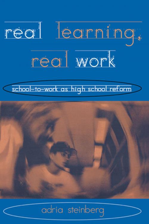Cover of the book Real Learning, Real Work by Adria Steinberg, Taylor and Francis