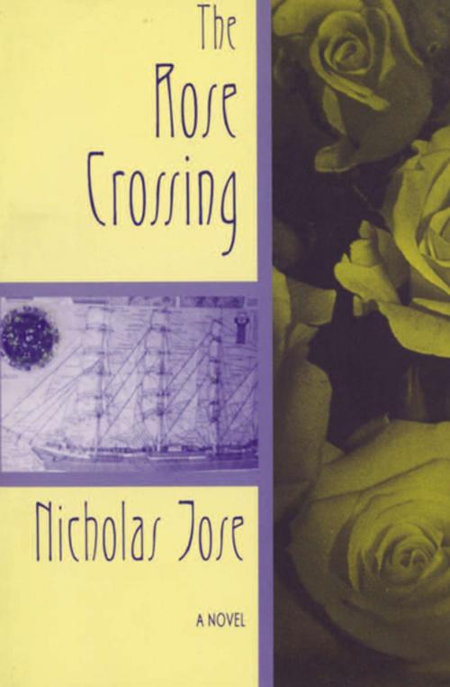 Cover of the book The Rose Crossing by Nicholas Jose, ABRAMS (Ignition)